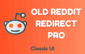Old Reddit Redirect Pro