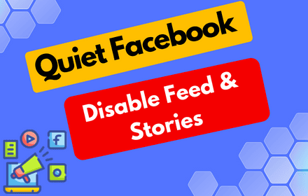 Quiet Facebook: Disable Feed & Stories