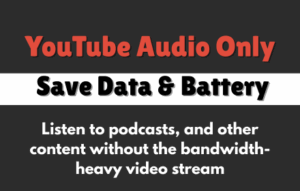 YouTube Audio Only | Save Data & Battery