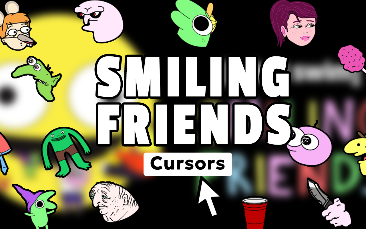 Smiling Friends Cursor